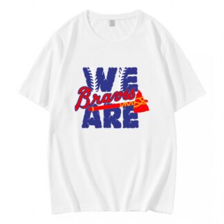 We Are Braves Baseball MLB Team T-Shirt